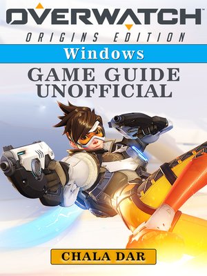 cover image of Overwatch Origins Edition Windows Game Guide Unofficial